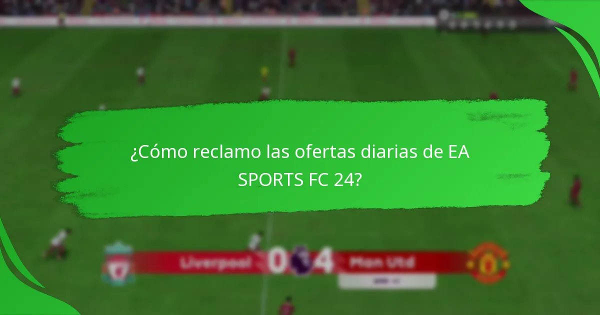 ¿Qué contenidos se incluyen en las ofertas diarias de EA SPORTS FC 24?