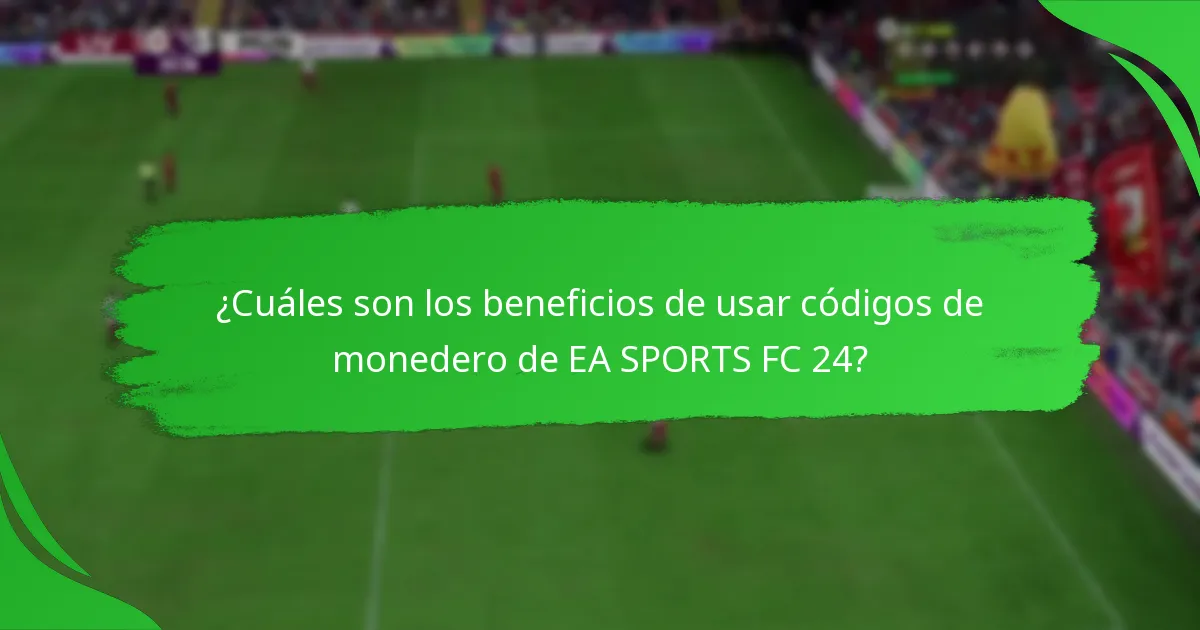 ¿Qué plataformas son compatibles con los códigos de monedero de EA SPORTS FC 24?