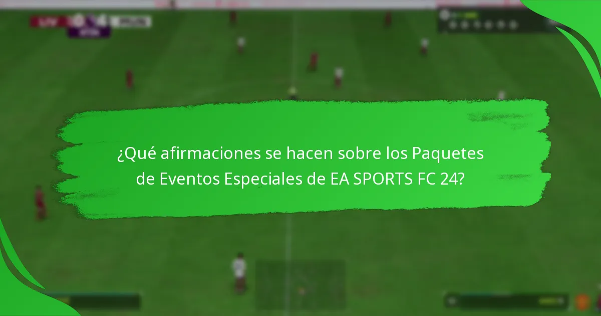 ¿Cómo evaluar el valor de los Paquetes de Eventos Especiales de EA SPORTS FC 24?