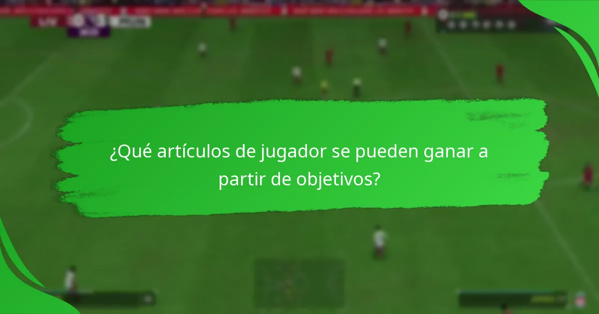 ¿Qué sobres están disponibles a través de los objetivos de jugador?