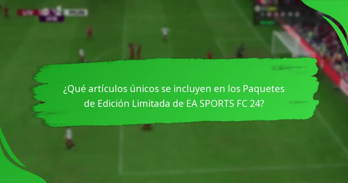 ¿Cuáles son las opciones de precios para los Paquetes de Edición Limitada de EA SPORTS FC 24?