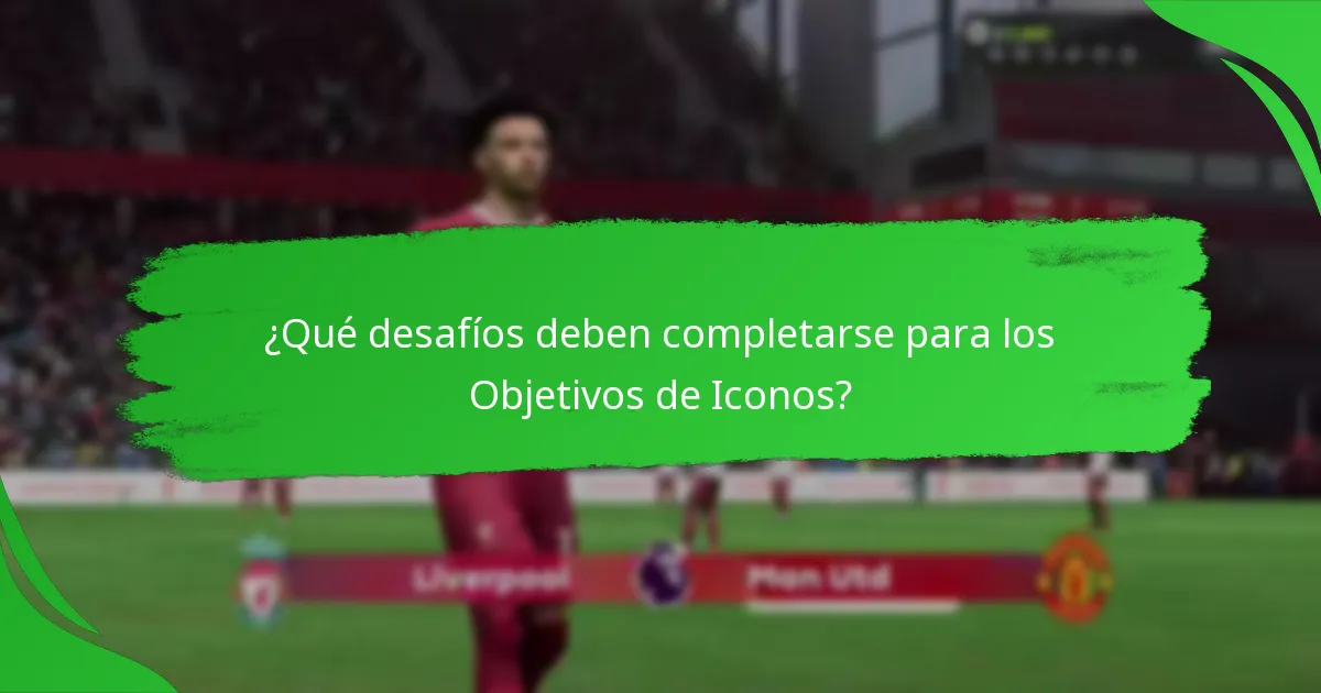 ¿Cómo abordar eficazmente los desafíos de los Objetivos de Iconos?