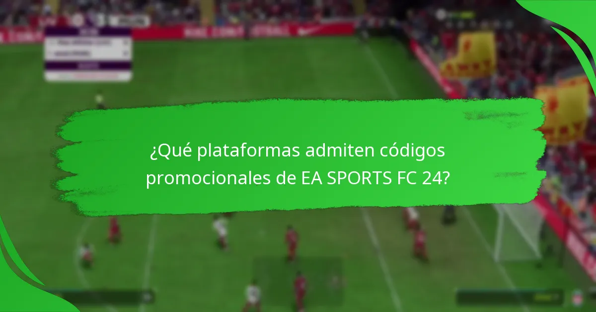 ¿Cómo se comparan los códigos promocionales de EA SPORTS FC 24 entre plataformas?