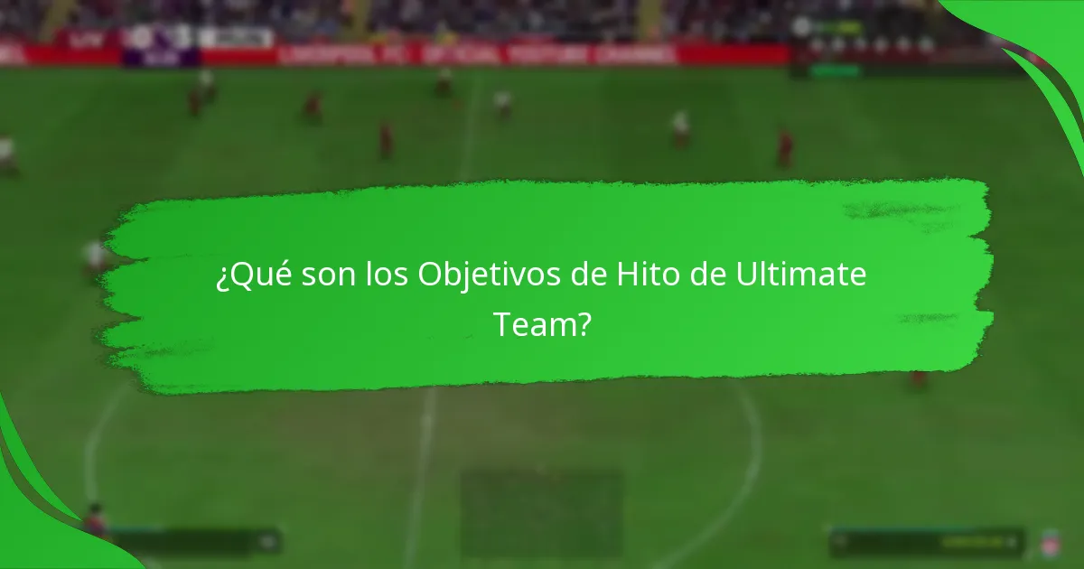 ¿Cuáles son las actualizaciones recientes de los Objetivos de Hito?